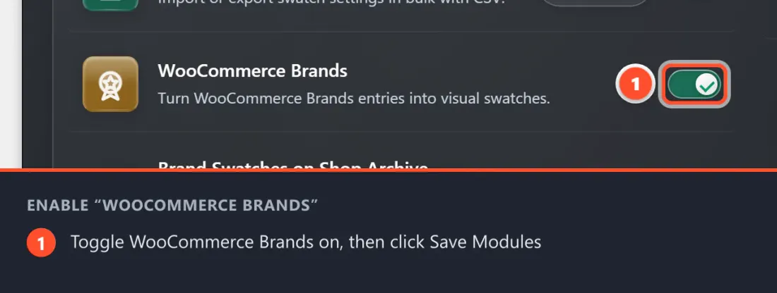 Find WooCommerce Brands on the Modules tab, switch it on, then click Save Modules