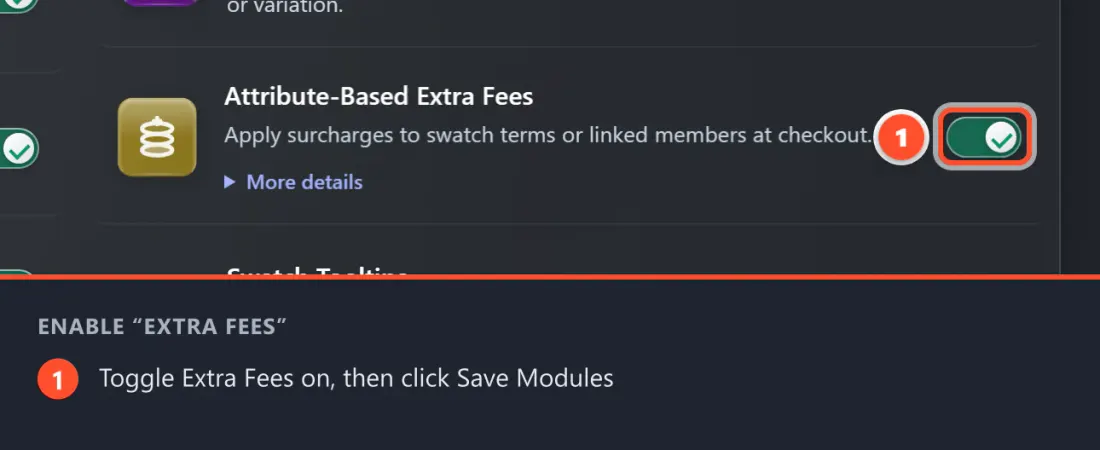 Find Attribute-Based Extra Fees on the Modules tab, switch it on, then click Save Modules